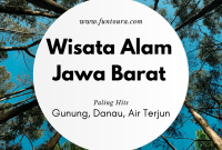 destinasi wisata alam jawa barat